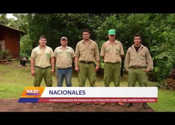 GUARDAPARQUES EN PARAGUAY ACTIVACIÓN DENTRO DEL AMBIENTE NATURAL